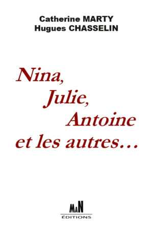 MAN Editions Nina, julie Antoine et les autres...